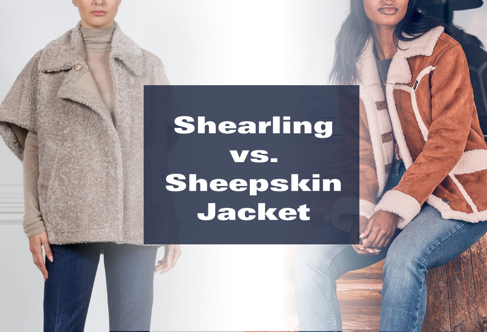 Shearling vs. Sheepskin Jackets Which is Better?