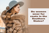 Reasons women wear fur coats in the southern states: rooted in climate, tradition, vintage fashion, seasonal events, and social norms.