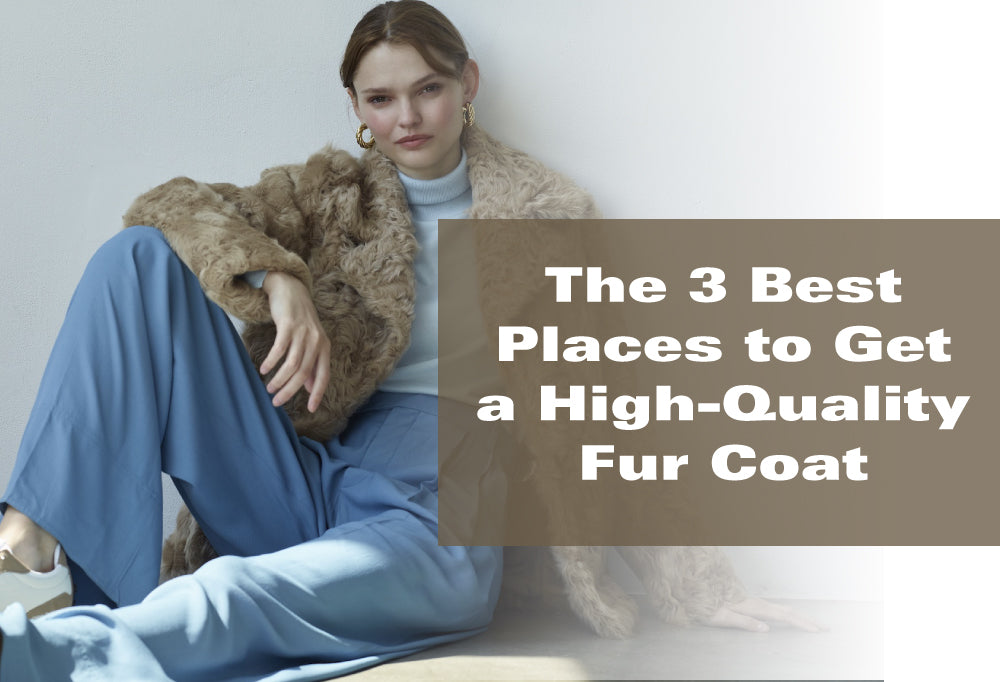 The 3 Best Places to Get a High Quality Fur Coat POLOGEORGIS