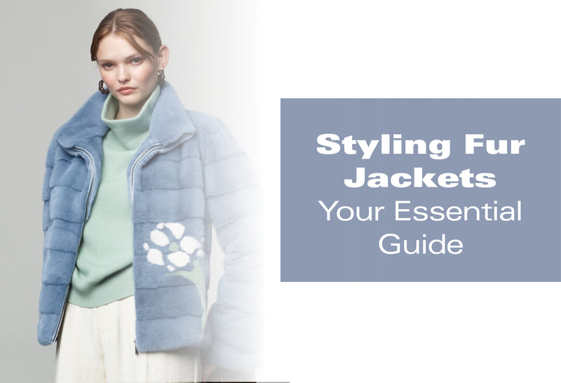 Styling Fur Jackets: Your Essential Guide