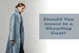 Your Comprehensive Guide to Buying a Shearling Coat this Winter