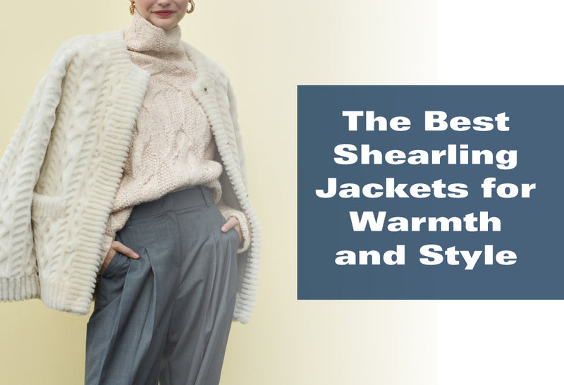 The Best Shearling Jackets for Warmth and Style