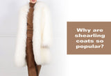 10 Reasons Why Shearling Coats Are So Popular